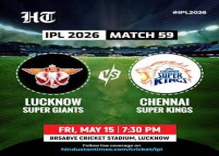 LUCKNOW -  CHENNAI -15TH MAY 2026 IPL CRICKET .